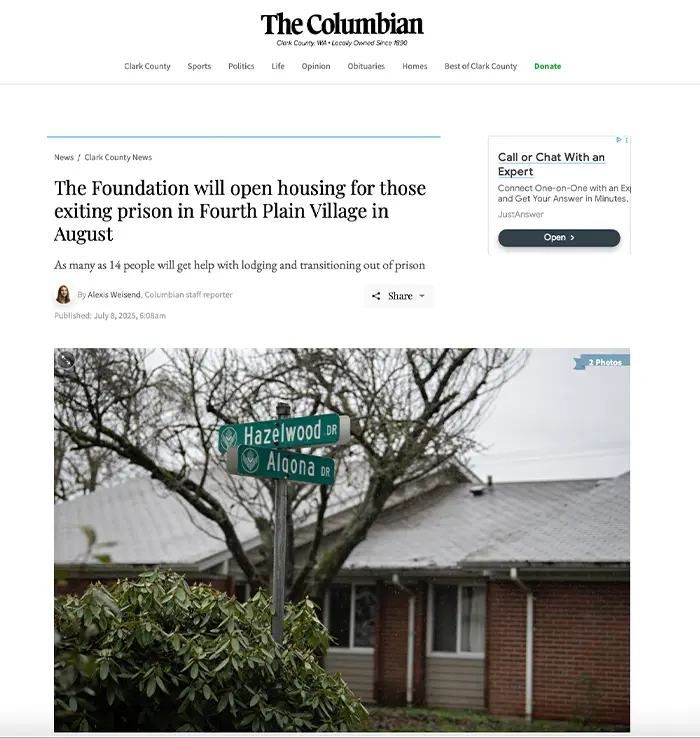 News Article - 07_08_24 The Columbian covers a major milestone in our reentry work — The Foundation WA is opening new housing this August in Fourth Plain Village for individuals returning from incarceration.
Stable housing is a critical first step in building a safer, more supportive community for all.